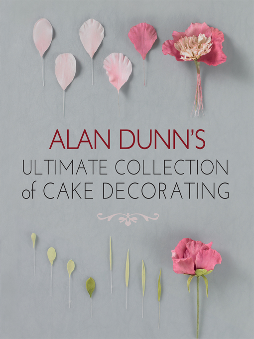 Title details for Alan Dunn's Ultimate Collection of Cake Decorating by Alan Dunn - Available